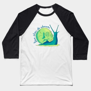 Live Slow Die Whenever Baseball T-Shirt